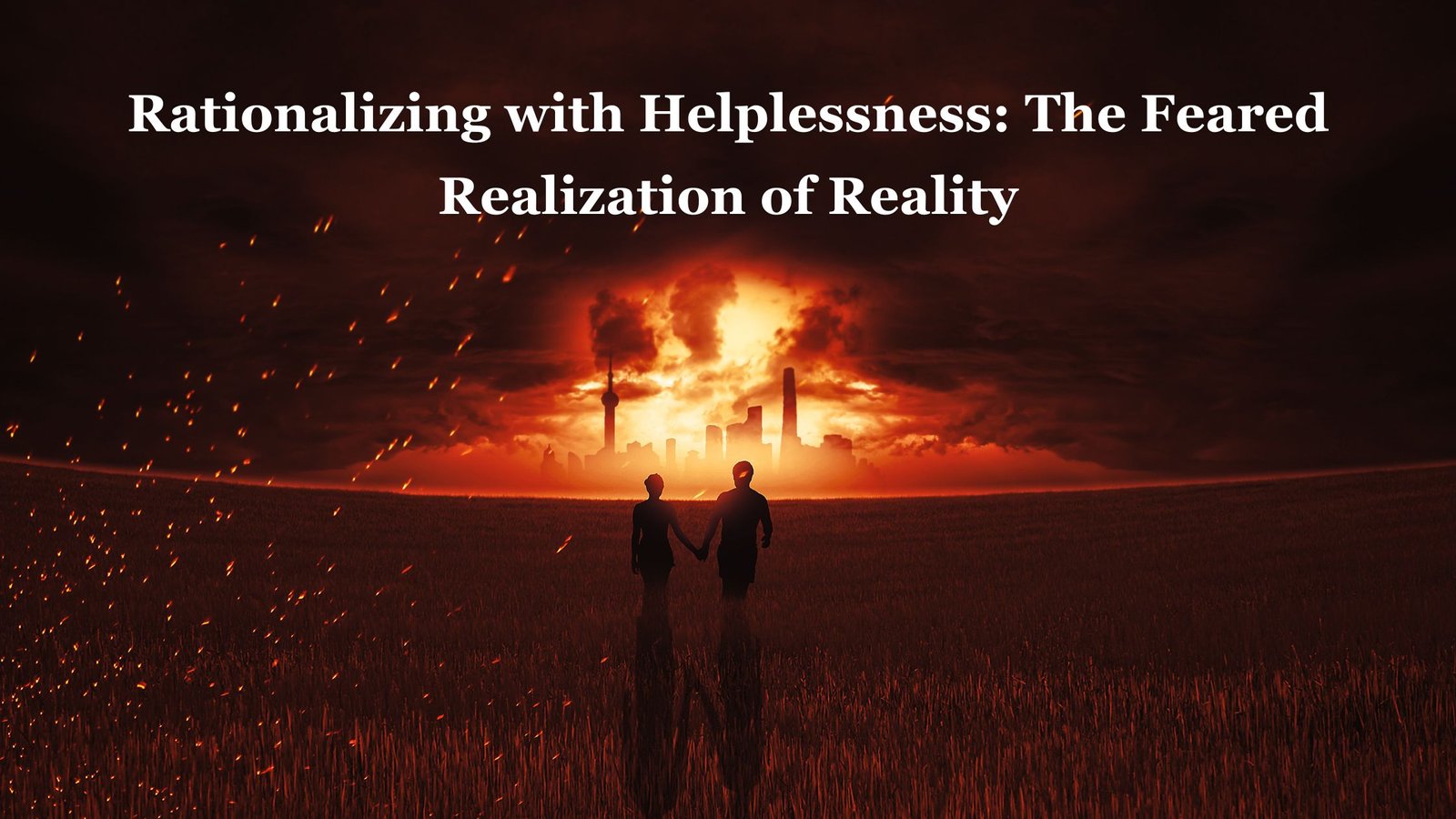 Read more about the article Rationalizing with Helplessness: The Feared Realization of Reality